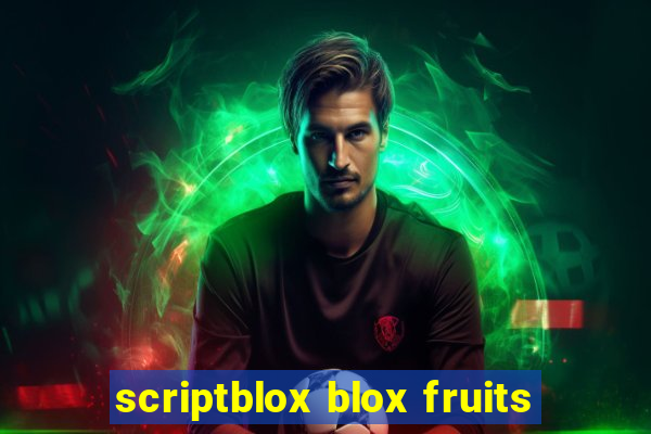 scriptblox blox fruits